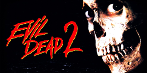 Evil Dead 2 Movie Review Podcast