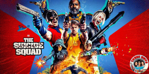 The Suicide Squad Movie Review Podcast
