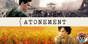 Atonement Movie Review Podcast