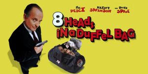 8 Heads in a Duffel Bag Movie Review Podcast