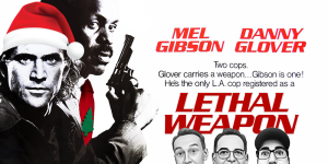 Lethal Weapon Movie Review Podcast