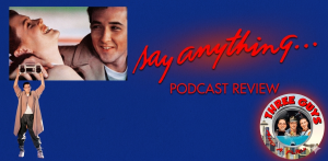 Say Anything Movie Review Podcast