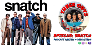 Snatch Movie Review Podcast