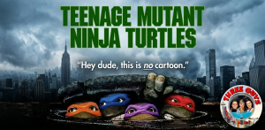 Teenage Mutant Ninja Turtles Movie Review Podcast