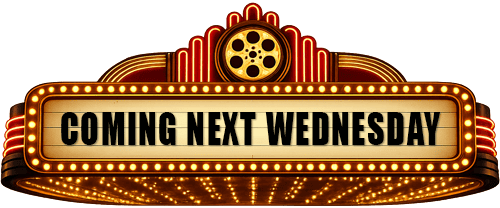 Theatrical marquee sign announcing upcoming movie release next Wednesday.