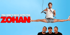 Promotional poster for 'You Don't Mess with the Zohan' featuring characters in humorous poses.